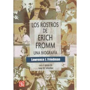 Los rostros de Erich Fromm. Una biografía