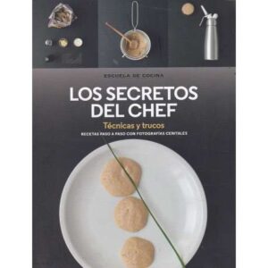 Los secretos del chef. Técnicas y trucos