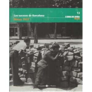 Los sucesos de Barcelona. Mayo 1937