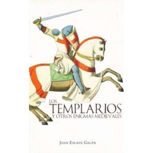 Los Templarios y otros enigmas medievales