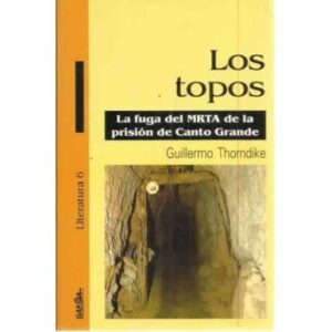 Los topos. La fuga del MRTA de la prisión de Canto Grande