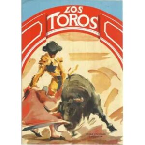 Los toros. 100 Ilustraciones en color de los mejores especialistas del género
