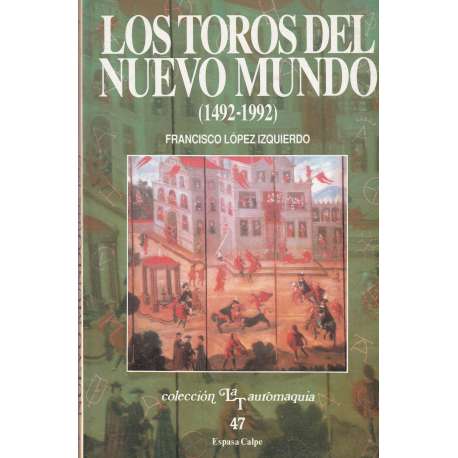 Los toros del Nuevo Mundo (1492-1992)