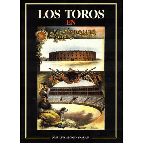 Los toros en Valladolid. De 1850 a nuestros días