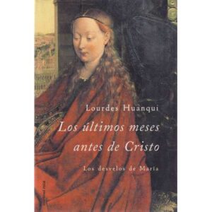 Los últimos meses de antes de Cristo. Los desvelos de María