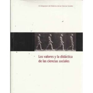 LOS VALORES Y LA DIDÁCTICA DE LAS CIENCIAS SOCIALES