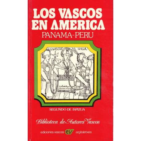 Los vascos en América. Panamá- Perú