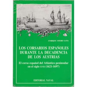 Los corsarios españoles durante la decadencia de los Austrias