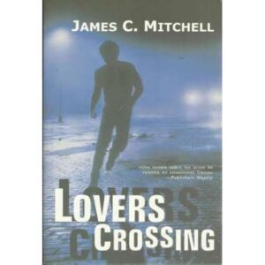 Lovers Crossing. Una novela sobre los actos de valentía en situaciones límite