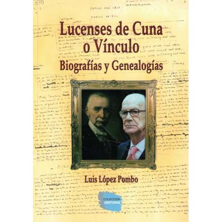 Lucenses de Cuna o Vínculo. Biografías y Genealogías