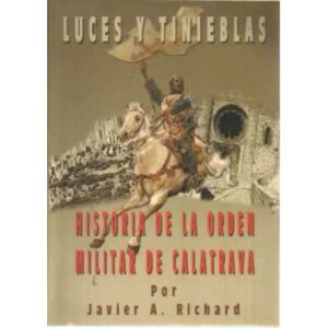 Luces tinieblas. Historia de la orden militar de Calatrava
