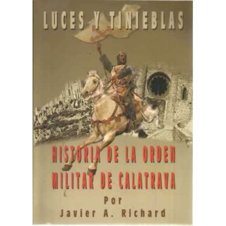 Luces tinieblas. Historia de la orden militar de Calatrava