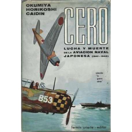 ¡Cero! Lucha y muerte de la aviación naval japonesa (1941-1945)