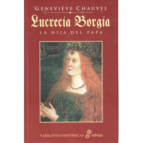 Lucrecia Borgia. La hija del Papa