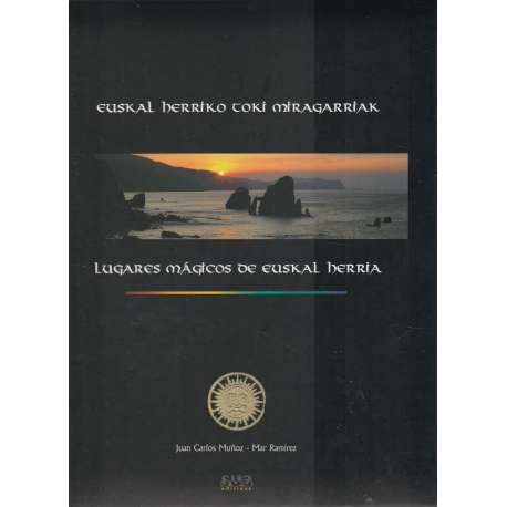 Lugares mágicos de Euskal Herria/ Euskal Herriko toki miragarriak