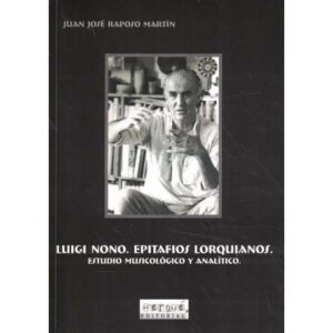 Luigi Nono. Epitafios lorquianos. Estudio musicológico y analítico