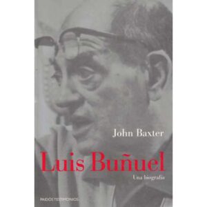 Luis Buñuel. Una biografía