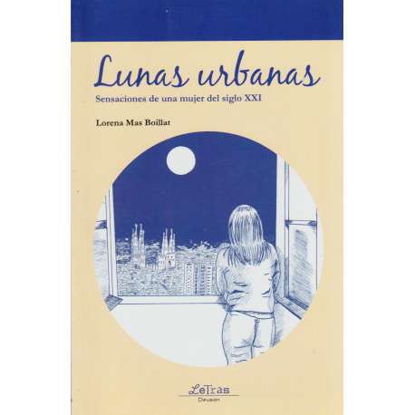 Lunas urbanas. Sensaciones de una mujer del siglo XXI