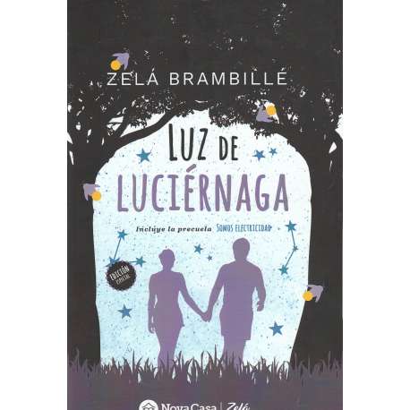 Luz de luciérnaga. Incluye la precuela Somos electricidad