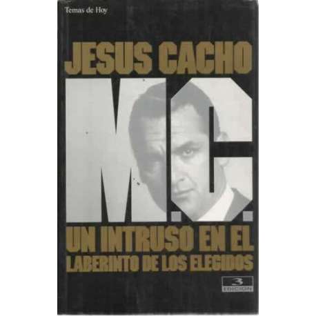 M. C. UN INTRUSO EN EL LABERINTO DE LOS ELEGIDOS