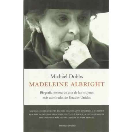 MADELEINE ALBRIGHT. Biografía íntima de una de las mujeres más admiradas de estados Unidos