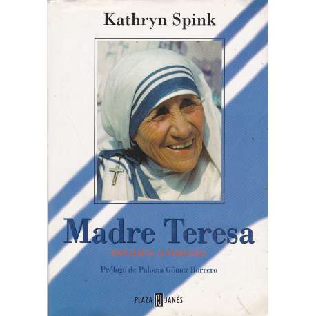 Madre Teresa. Biografía autorizada