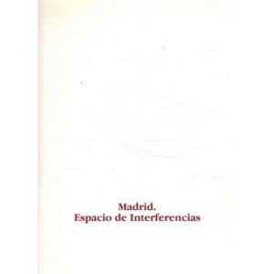 Madrid. Espacio de interferencias