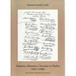 Maestros, Alumnos y Escuelas en Huelva (1857-1900)
