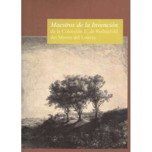 Maestros de la invención de la Colección E. de Rothschild del Museo del Louvre
