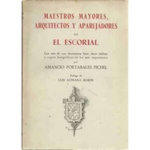 Maestros mayores, arquitectos y aparejadores de El Escorial