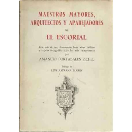 Maestros mayores, arquitectos y aparejadores de El Escorial