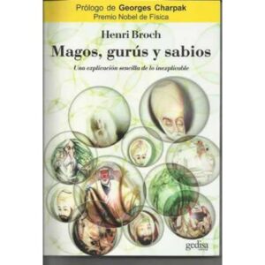 Magos, gurús y sabios. Una explicación de lo inexplicable
