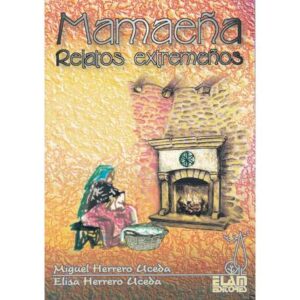 Mamaeña. Relatos extremeños