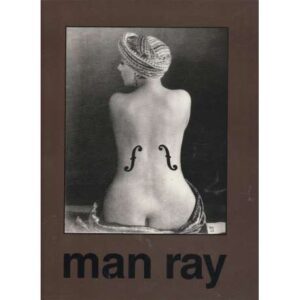 Man Ray. 1890-1976