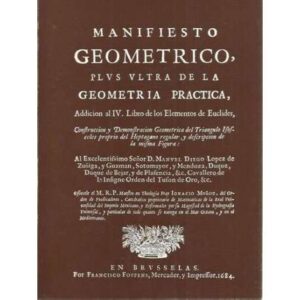 Manifiesto geometrico. plus ultra de la geometria practica. Facsimil ed, Bruselas 1684