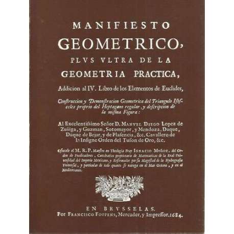 Manifiesto geometrico. plus ultra de la geometria practica. Facsimil ed, Bruselas 1684