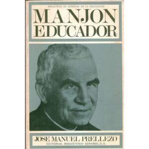 Manjon educador. Selección de sus escritos pedagógicos