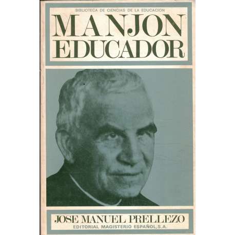Manjon educador. Selección de sus escritos pedagógicos