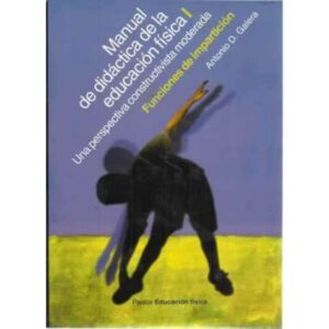 Manual de didáctica de la educación física. Una perspectiva constructivista moderada
