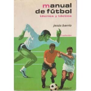 Manual de fútbol. Técnica y táctica