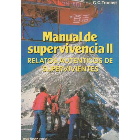 Manual de supervivencia II. Relatos autenticos de supervivientes