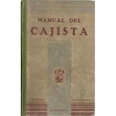 MANUAL DEL CAJISTA. Lecciones teórico-prácticas para los alumnos de las escuelas profesionales