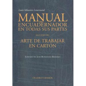Manual del encuadernador en todas sus partes. Arte de trabajar en cartón