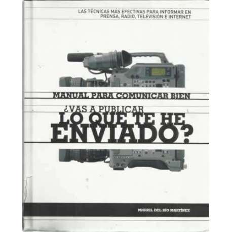 Manual para comunicar bien. ¿Vas a publicar lo que te he enviado?