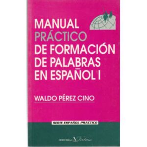 Manual práctico de formación de palabras en español I