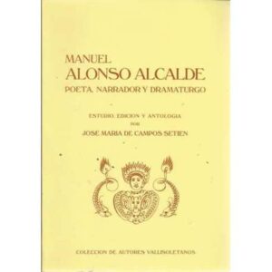 Manuel Alonso Alcalde. Poeta, narrador y dramaturgo