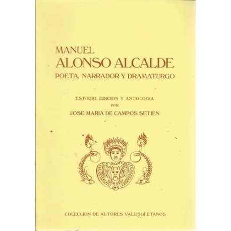 Manuel Alonso Alcalde. Poeta, narrador y dramaturgo