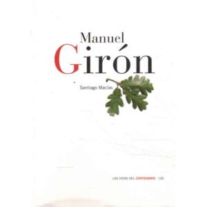 Manuel Girón Bazán (1910-1951) Una biografía controvertida. Las vidas del centenario (18)