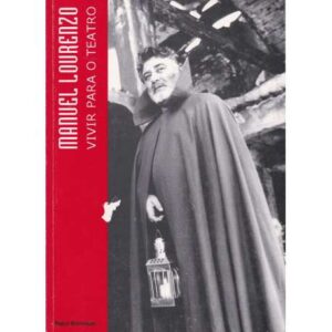 Manuel Lourenzo. Vivir para o teatro