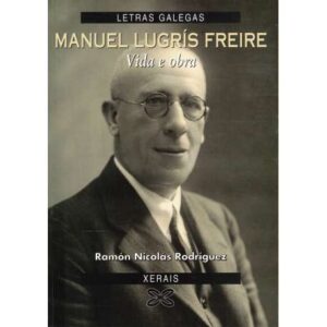 Manuel Lugrís Freire. Vida e obra